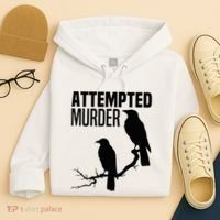 Attempted Murder Crows Raven Bird Meme Hoodie thumb 4