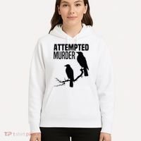 Attempted Murder Crows Raven Bird Meme Hoodie thumb 5