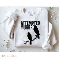 Attempted Murder Crows Raven Bird Meme Sweatshirt thumb 2