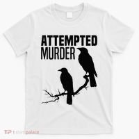 Attempted Murder Crows Raven Bird Meme T-Shirt thumb 0