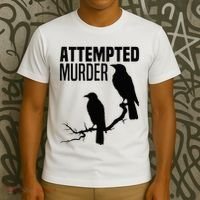Attempted Murder Crows Raven Bird Meme T-Shirt thumb 3