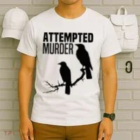Attempted Murder Crows Raven Bird Meme T-Shirt thumb 6