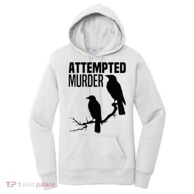 Attempted Murder Crows Raven Bird Meme Women's Hoodie