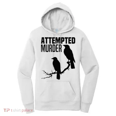 Attempted Murder Crows Raven Bird Meme Women's Hoodie