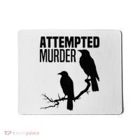 Attempted Murder Crows Raven Bird Meme Mousepad thumb 0