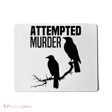 Attempted Murder Crows Raven Bird Meme Mousepad