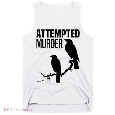 Attempted Murder Crows Raven Bird Meme Tank Top