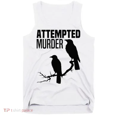 Attempted Murder Crows Raven Bird Meme Tank Top