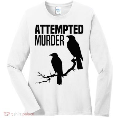 Attempted Murder Crows Raven Bird Meme Women's Long Sleeve Shirt