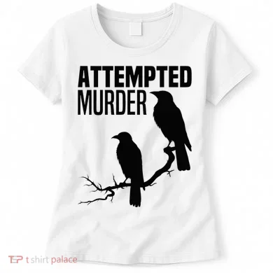 Attempted Murder Crows Raven Bird Meme Women's T-Shirt