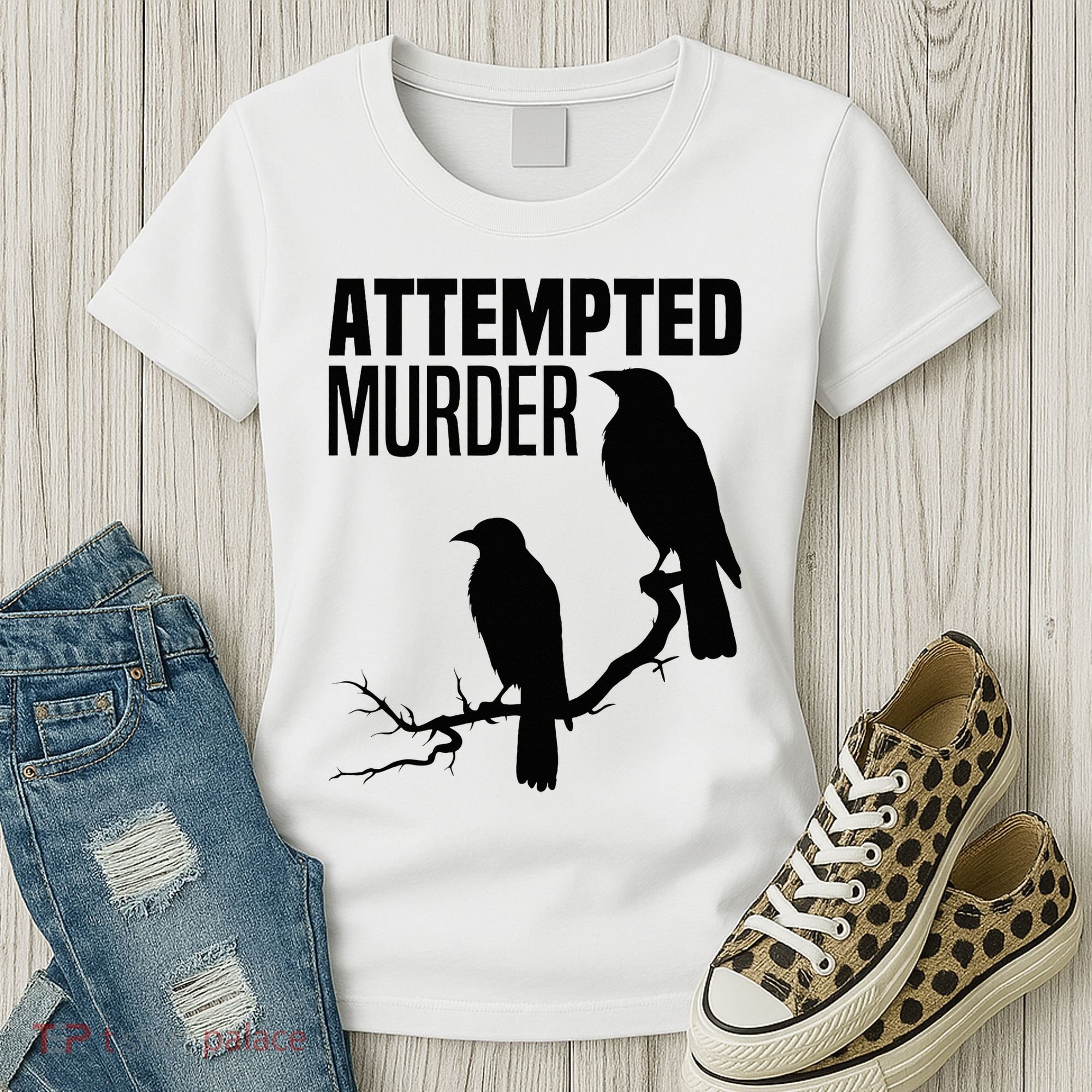 Attempted Murder Crows Raven Bird Meme Women's T-Shirt