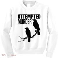 Attempted Murder Crows Raven Bird Meme Kids Sweatshirt thumb 0