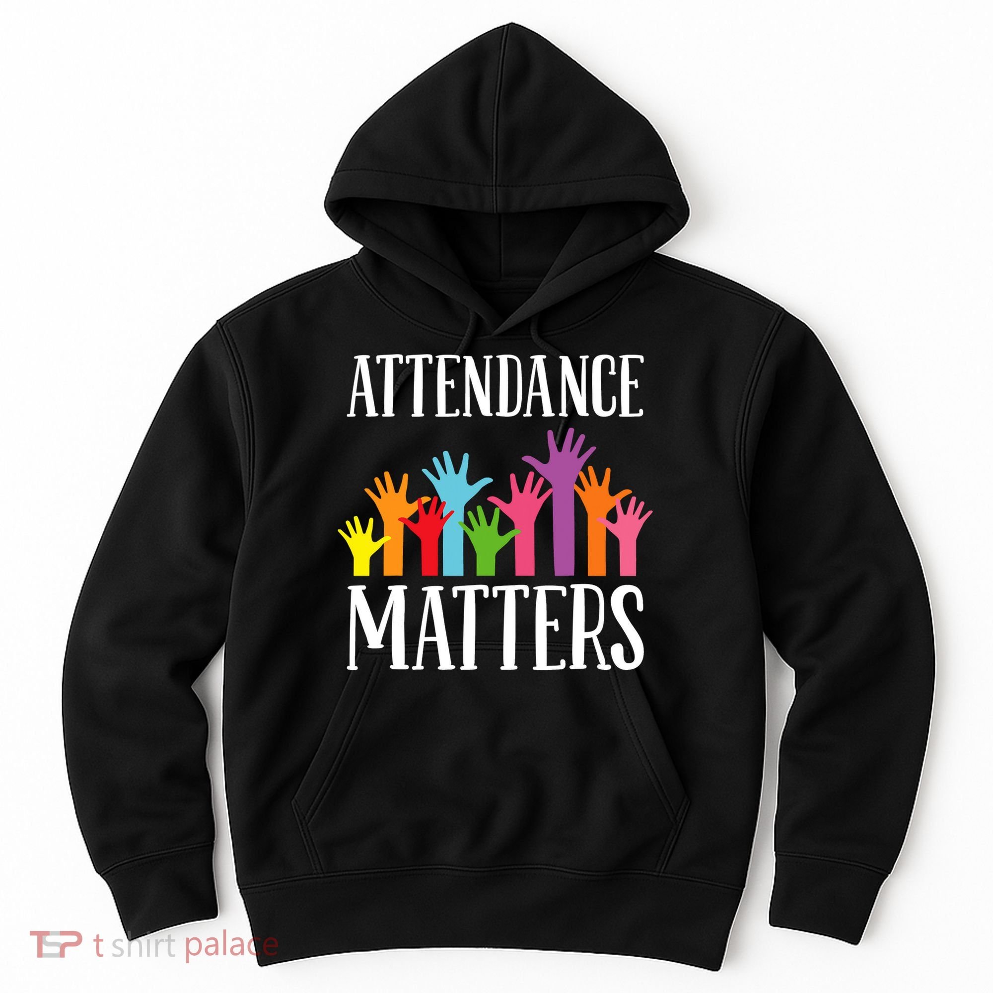 Attendance Matters Class Attendance Office Workers Hoodie