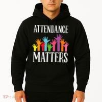 Attendance Matters Class Attendance Office Workers Hoodie thumb 2