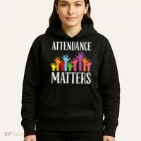 Attendance Matters Class Attendance Office Workers Hoodie thumb 5