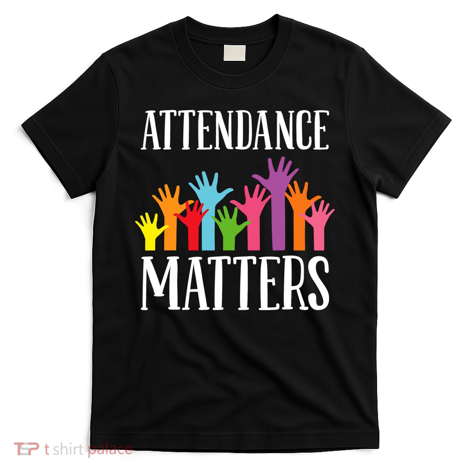 Attendance Matters Class Attendance Office Workers T-Shirt