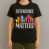 Attendance Matters Class Attendance Office Workers T-Shirt thumb 4