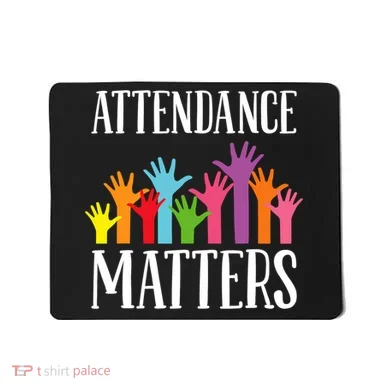 Attendance Matters Class Attendance Office Workers Mousepad