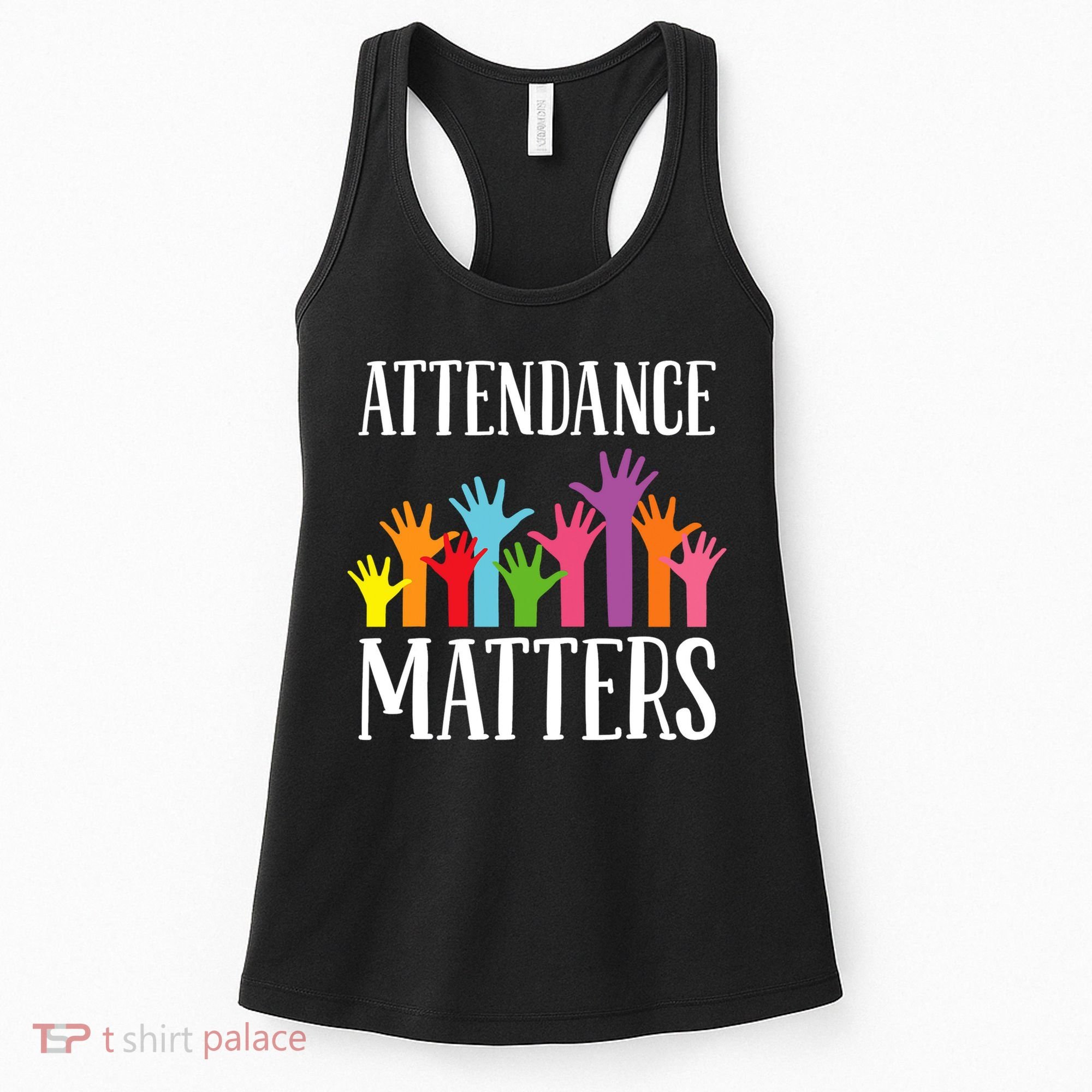 Attendance Matters Class Attendance Office Workers Women's Tank Top