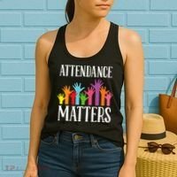 Attendance Matters Class Attendance Office Workers Women's Tank Top thumb 2