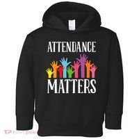 Attendance Matters Class Attendance Office Workers Toddler Hoodie thumb 0