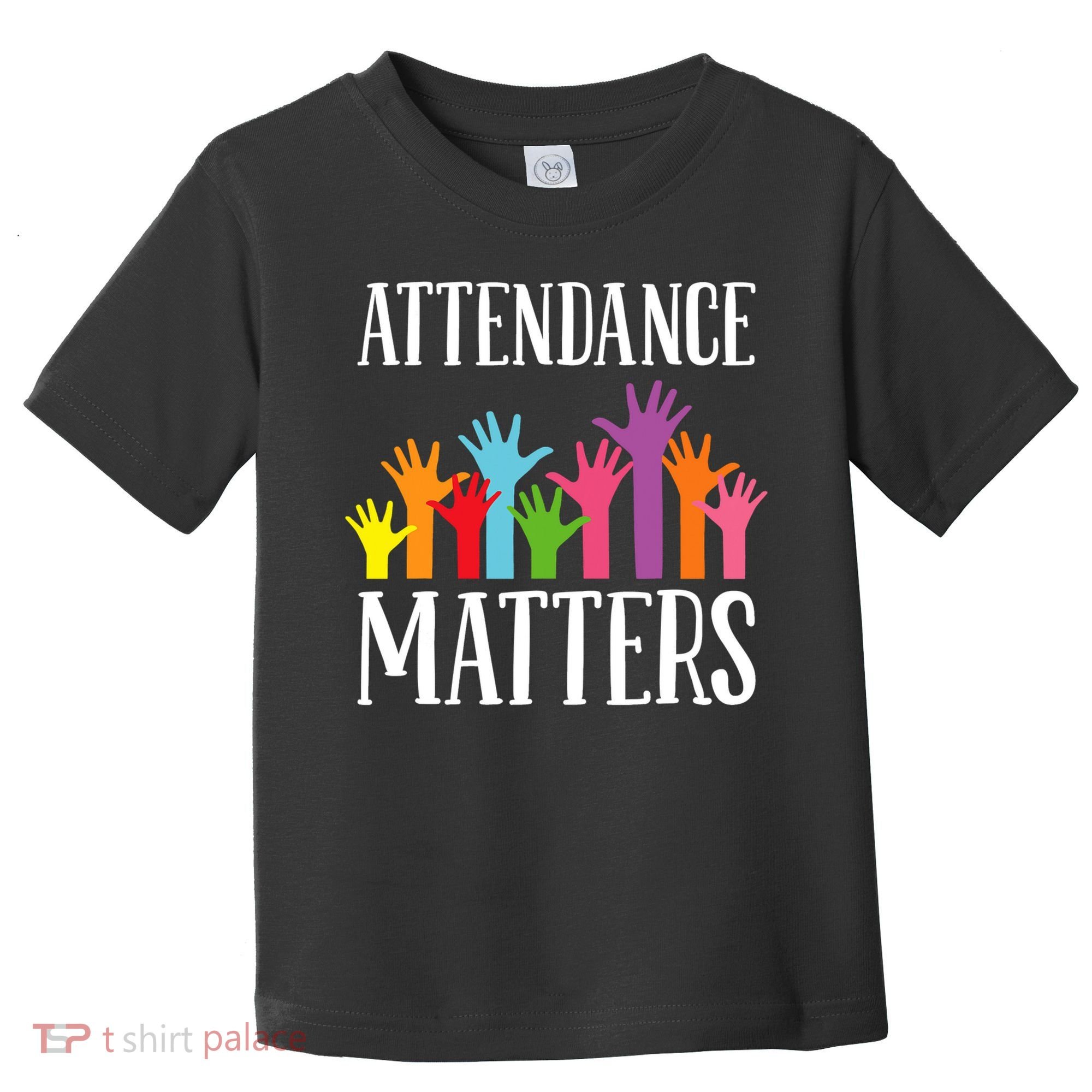 Attendance Matters Class Attendance Office Workers Toddler T-Shirt