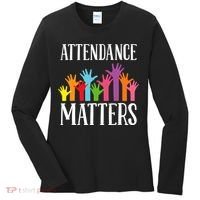 Attendance Matters Class Attendance Office Workers Women's Long Sleeve Shirt thumb 0