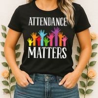Attendance Matters Class Attendance Office Workers Women's T-Shirt thumb 2