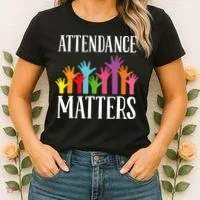 Attendance Matters Class Attendance Office Workers Women's T-Shirt thumb 2