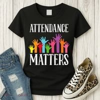Attendance Matters Class Attendance Office Workers Women's T-Shirt thumb 3