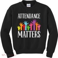 Attendance Matters Class Attendance Office Workers Kids Sweatshirt thumb 0