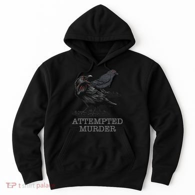 Attempted Murder Crows & Raven Funny Crow Birds Hoodie