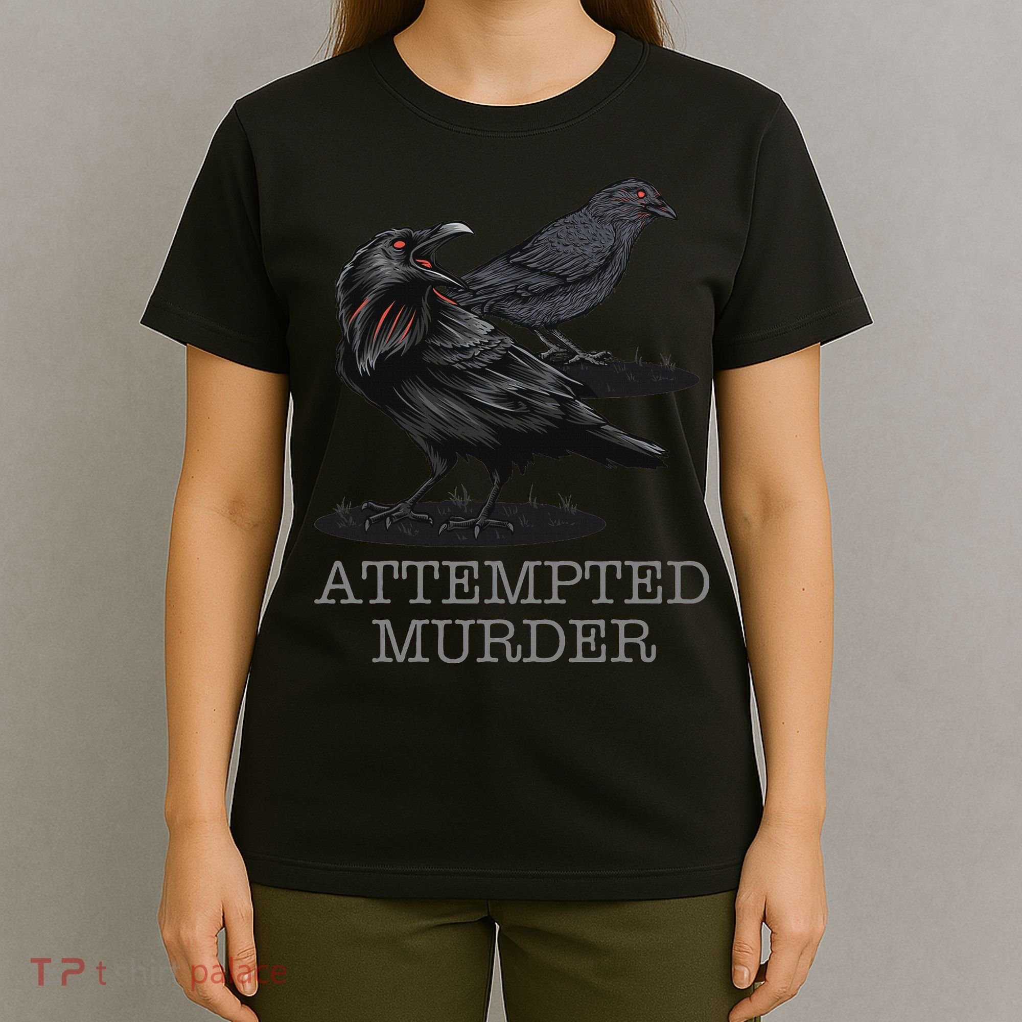 Attempted Murder Crows & Raven Funny Crow Birds T-Shirt