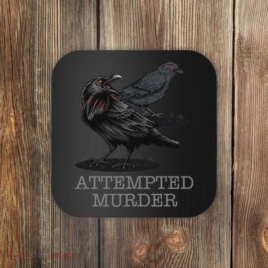 Attempted Murder Crows & Raven Funny Crow Birds Coaster