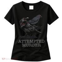 Attempted Murder Crows & Raven Funny Crow Birds Women's T-Shirt thumb 0