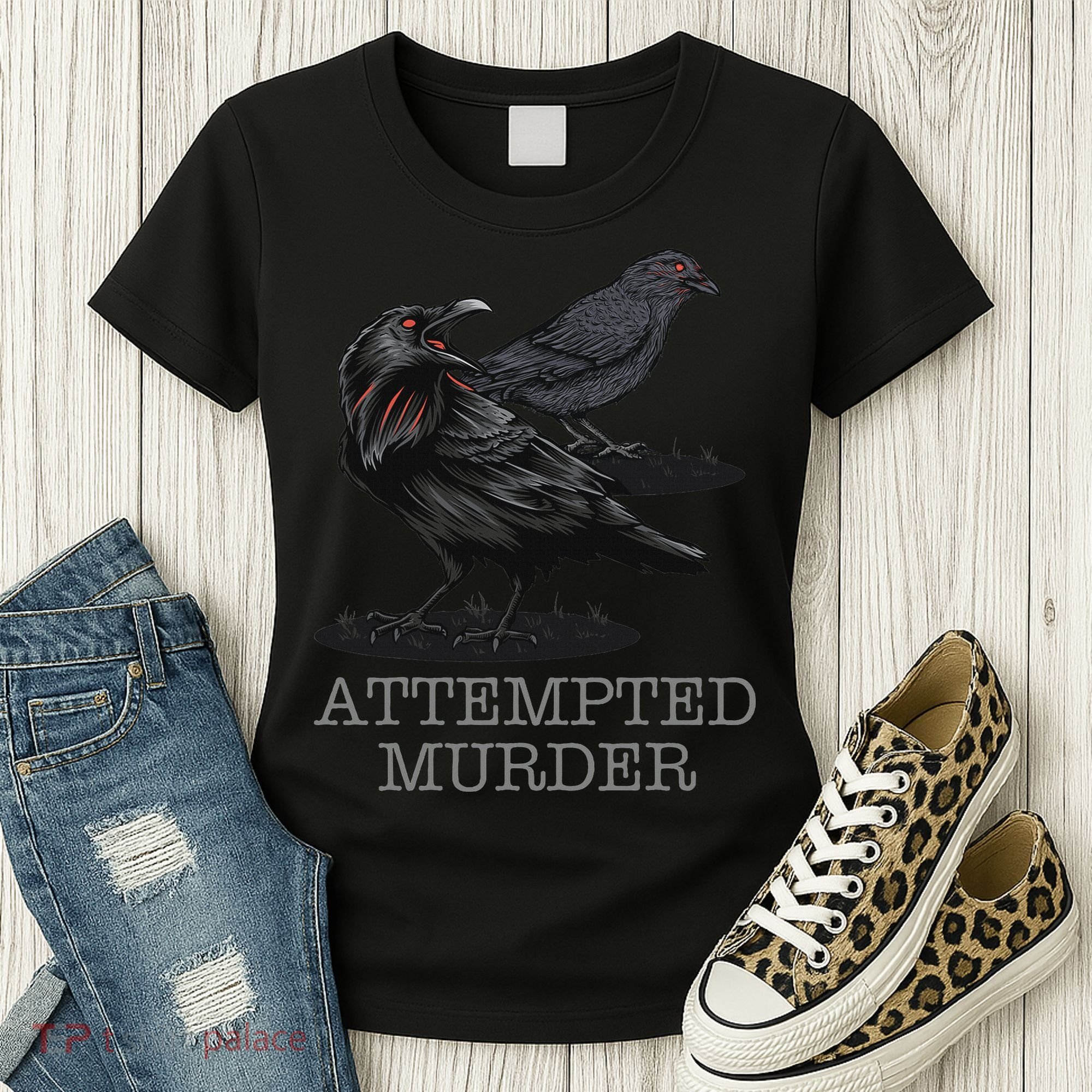 Attempted Murder Crows & Raven Funny Crow Birds Women's T-Shirt
