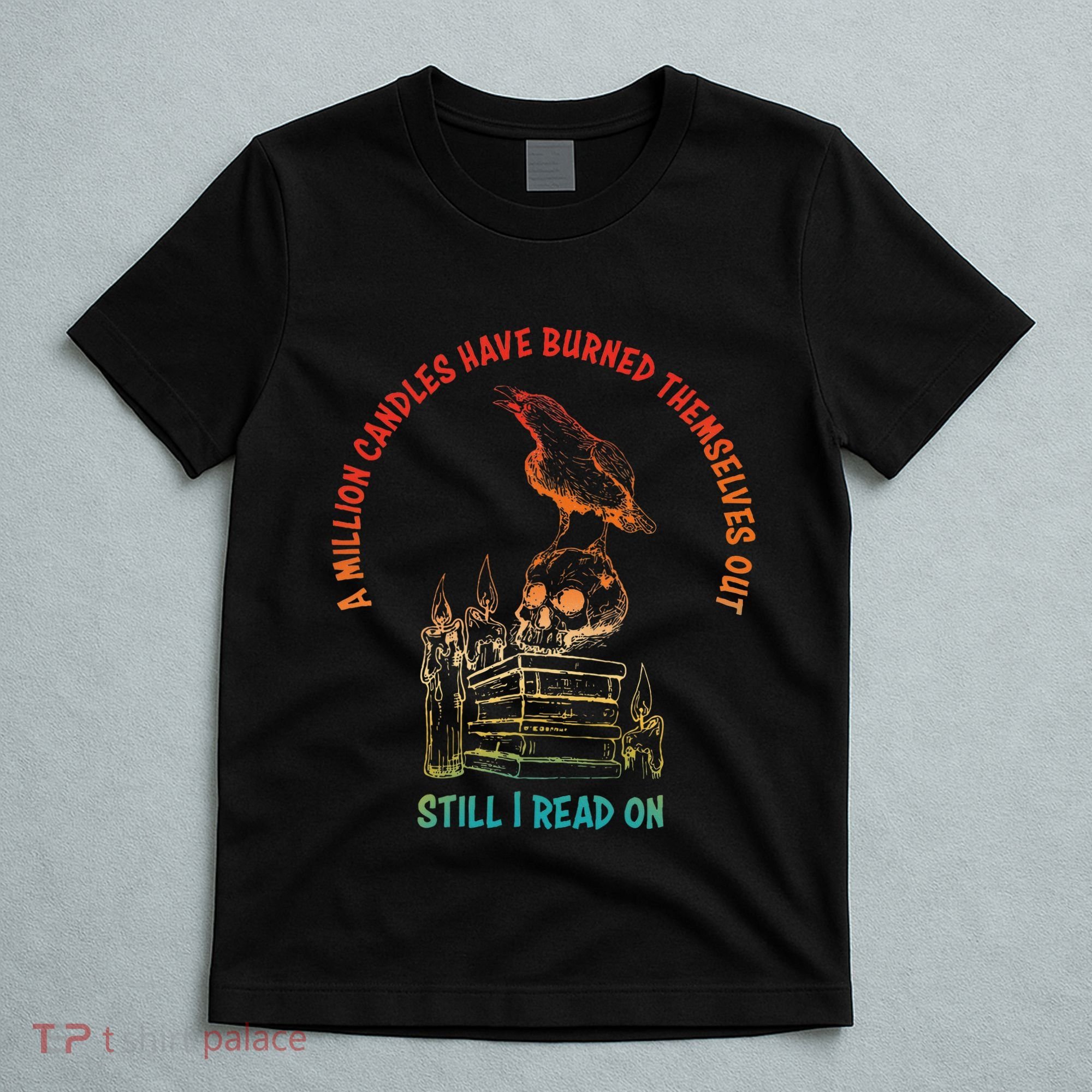 A Million Candles Have Burned Themselves Out T-Shirt