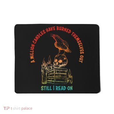 A Million Candles Have Burned Themselves Out Mousepad