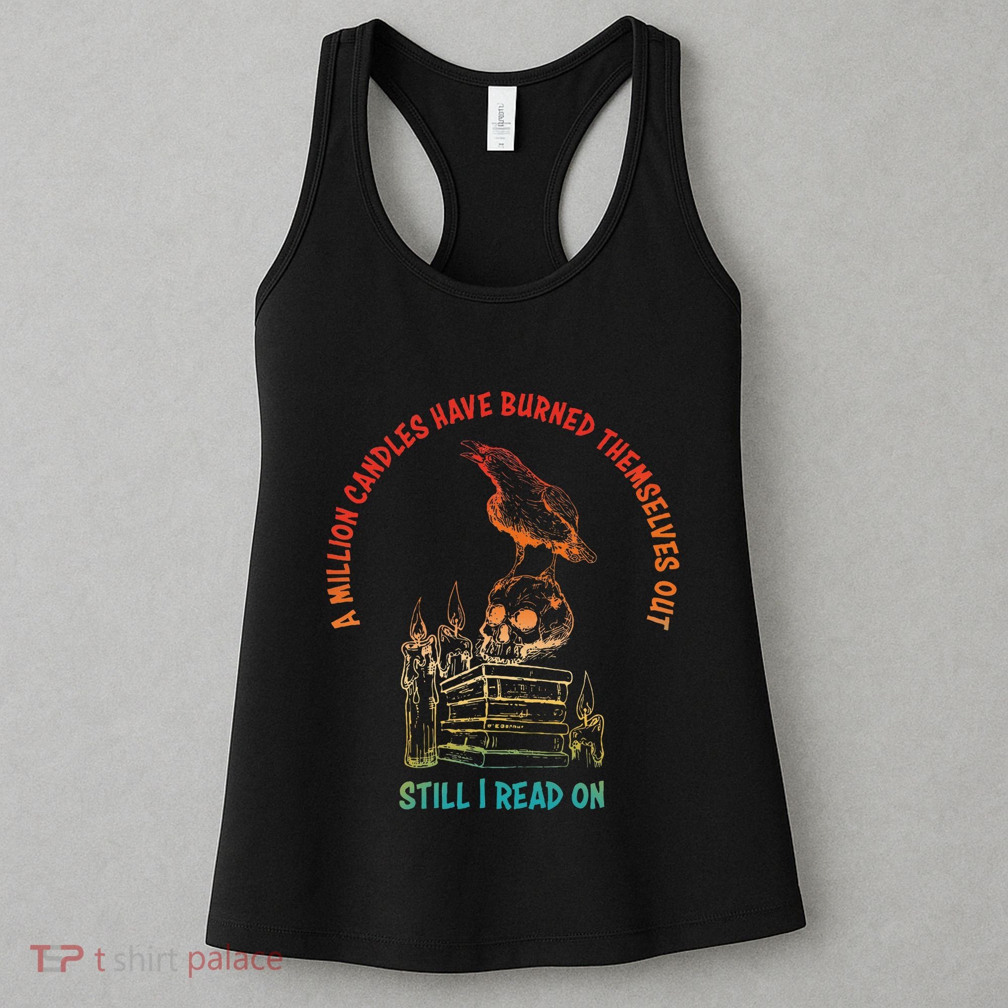 A Million Candles Have Burned Themselves Out Women's Tank Top
