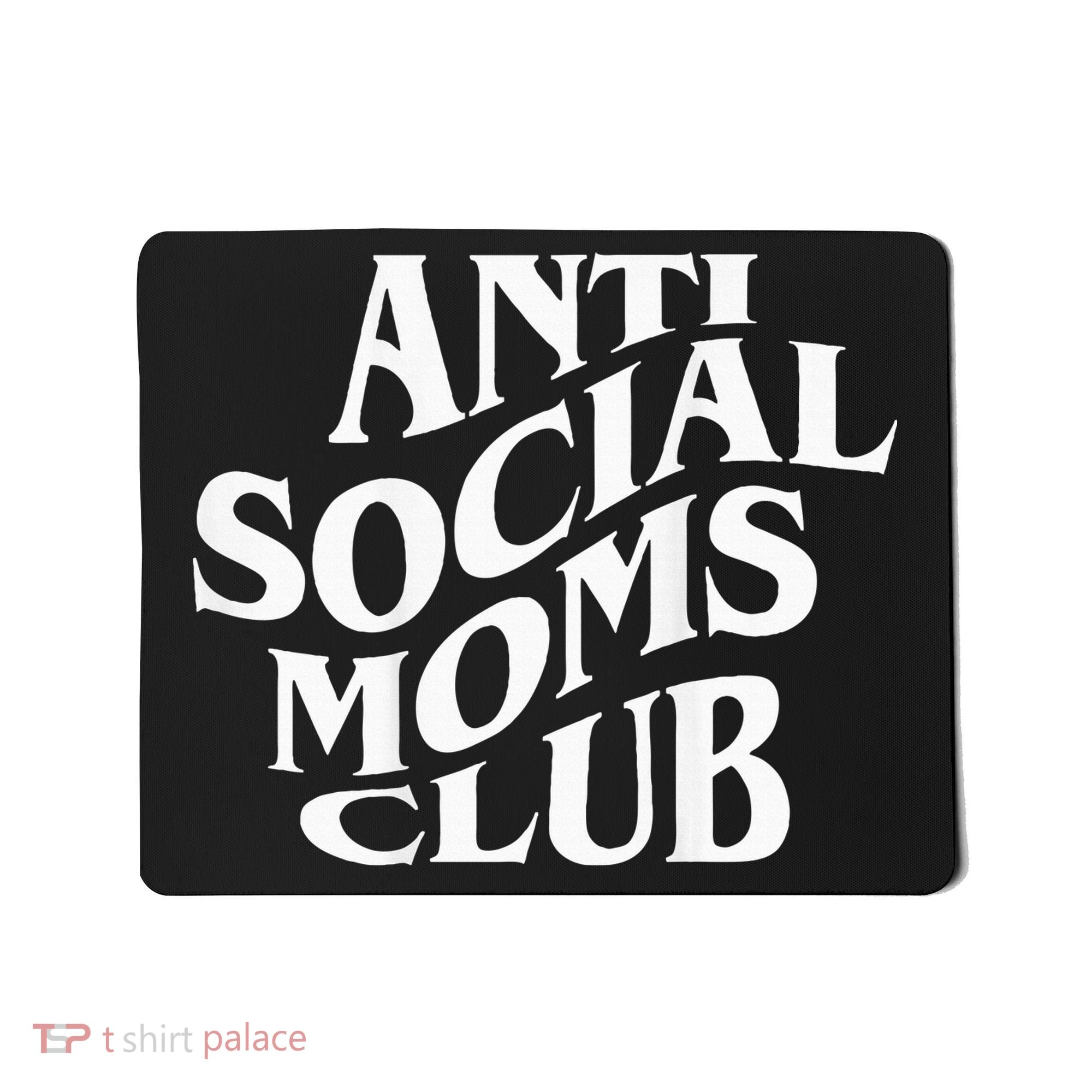 Antisocial Moms Club Anti Social Mama Anxiety Mousepad