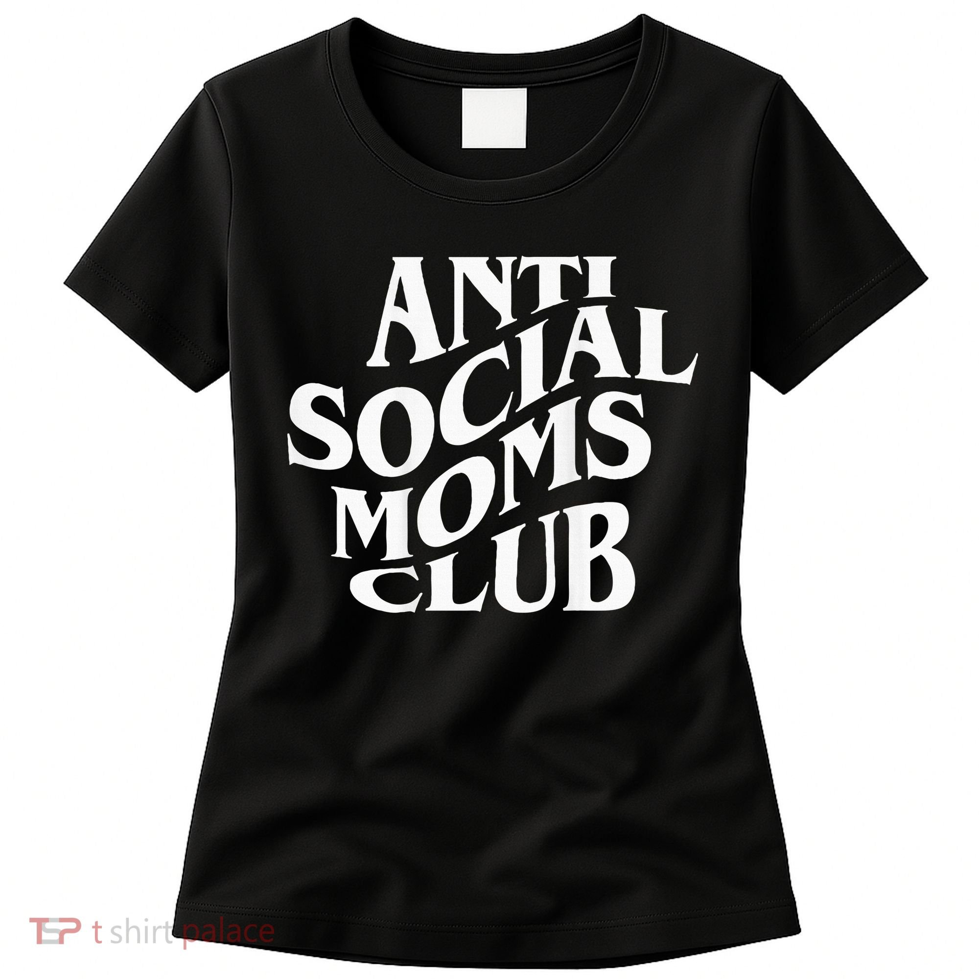 Antisocial Moms Club Anti Social Mama Anxiety Women's T-Shirt