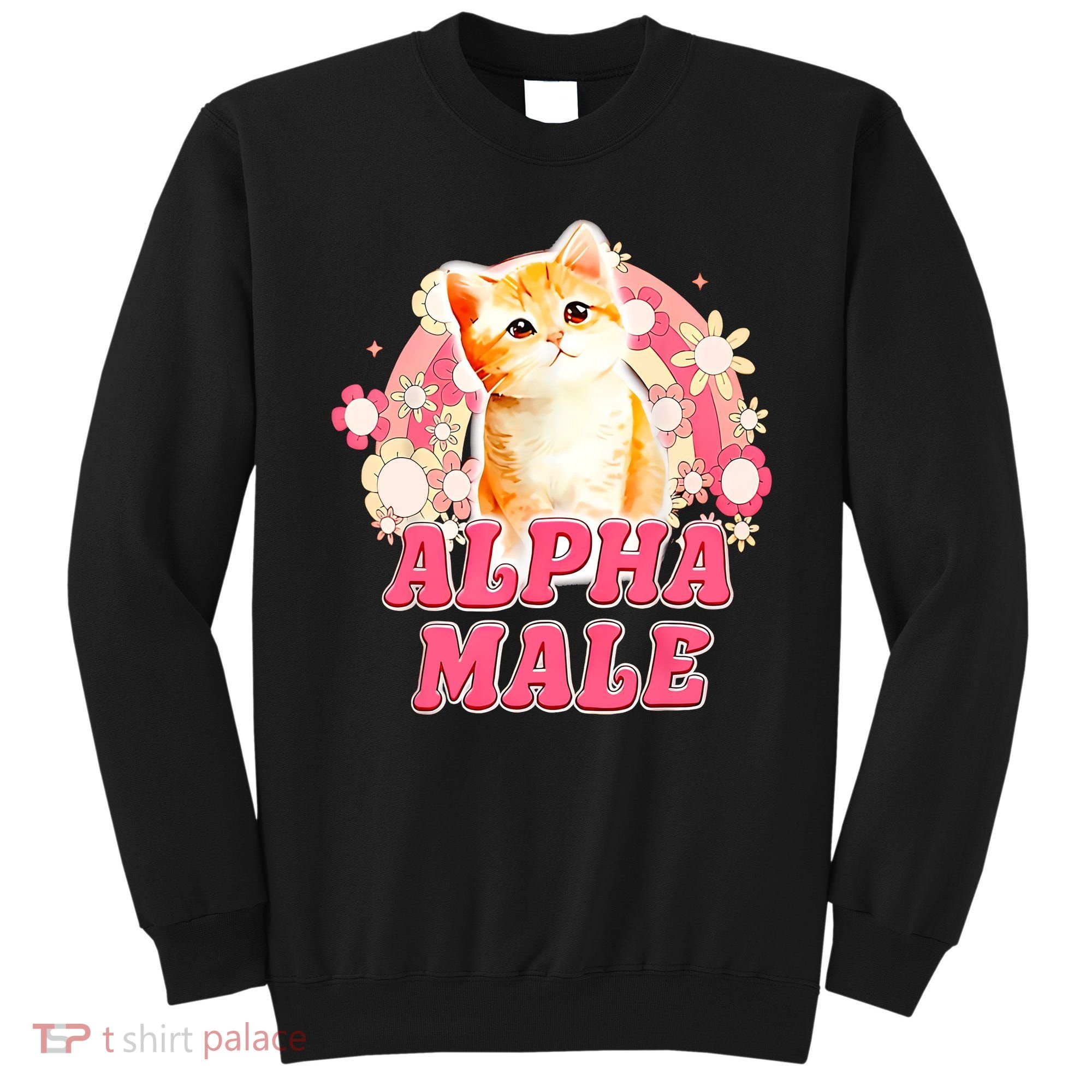 Alpha Male Cat Kitten Funny For Men Women Sweatshirt