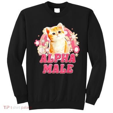Alpha Male Cat Kitten Funny Sweatshirt