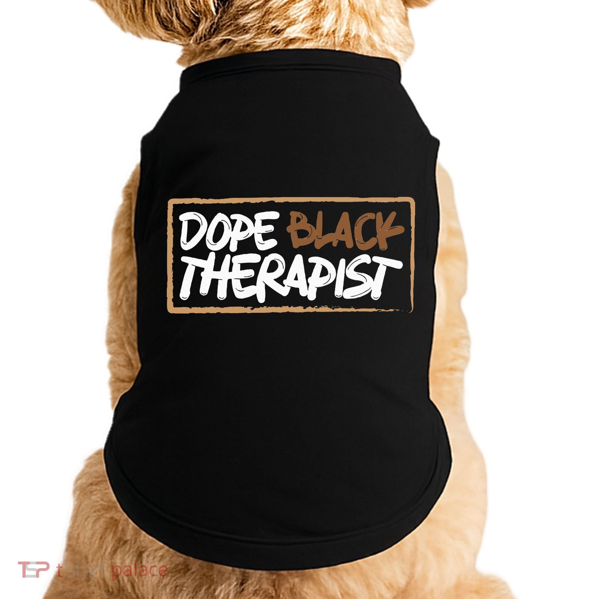Afrocentric Melanin Dope Black Therapist Black Pride Doggie Tank