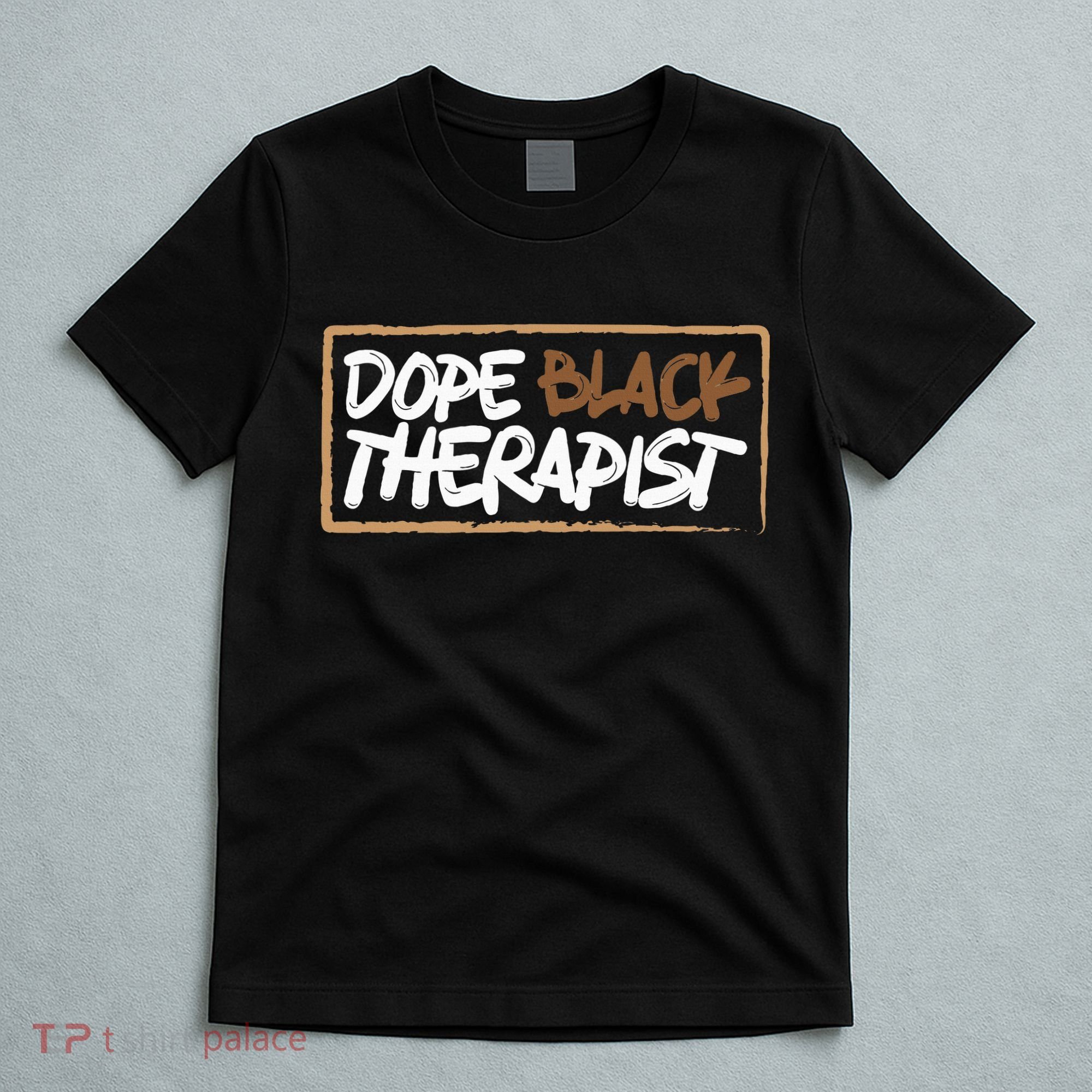 Afrocentric Melanin Dope Black Therapist Black Pride T-Shirt