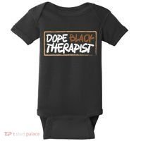 Afrocentric Melanin Dope Black Therapist Black Pride Baby Bodysuit thumb 0