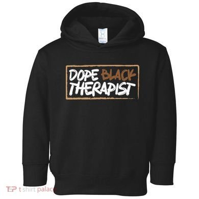 Afrocentric Melanin Dope Black Therapist Black Pride Toddler Hoodie