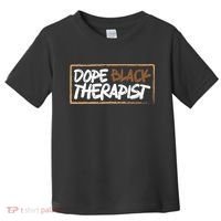Afrocentric Melanin Dope Black Therapist Black Pride Toddler T-Shirt thumb 0