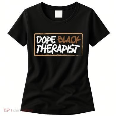 Afrocentric Melanin Dope Black Therapist Black Pride Women's T-Shirt