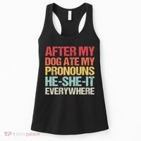 After My Dog Ate My Pronouns HeSheIt Everywhere Funny Dog Women's Tank Top thumb 0